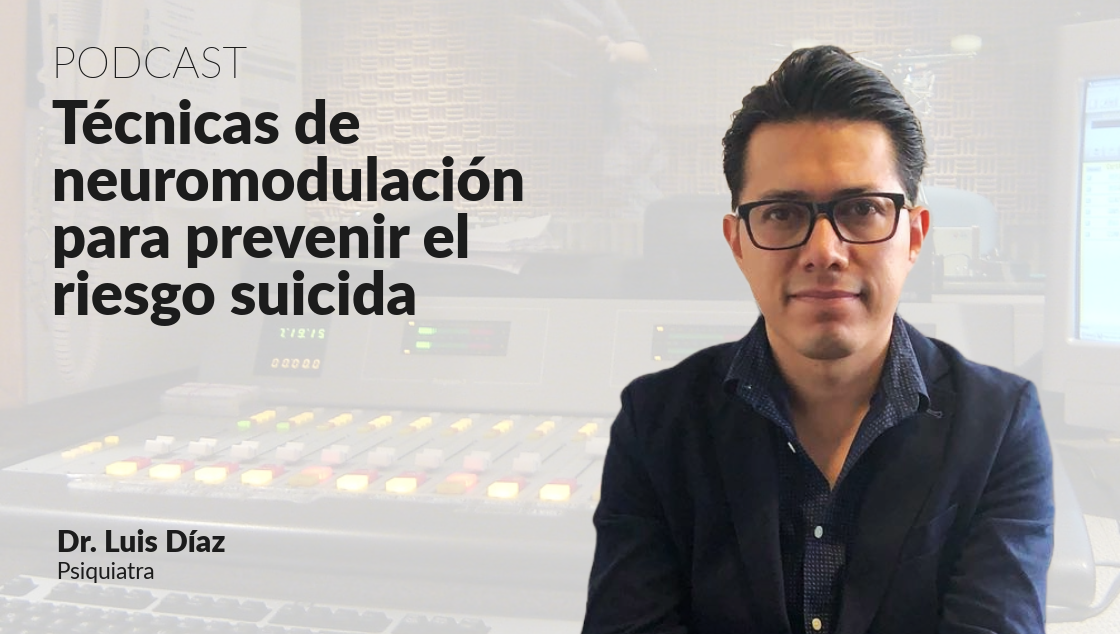 Podcast: Técnicas de neuromodulación para prevenir el riesgo suicida